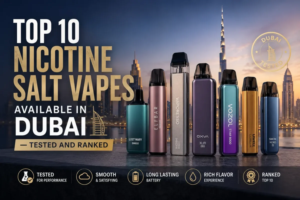Top 10 Nicotine Salt Vapes Available in Dubai